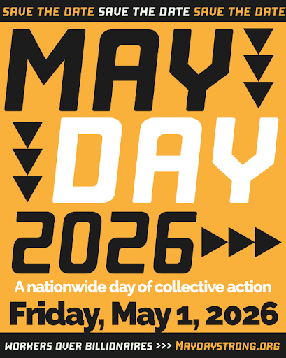 On a yellow background, text reads MAY DAY 2026 - A Nationwide day of collective action: Friday, May 1, 2026 - Workers over Billionaries - MayDayStrong.org