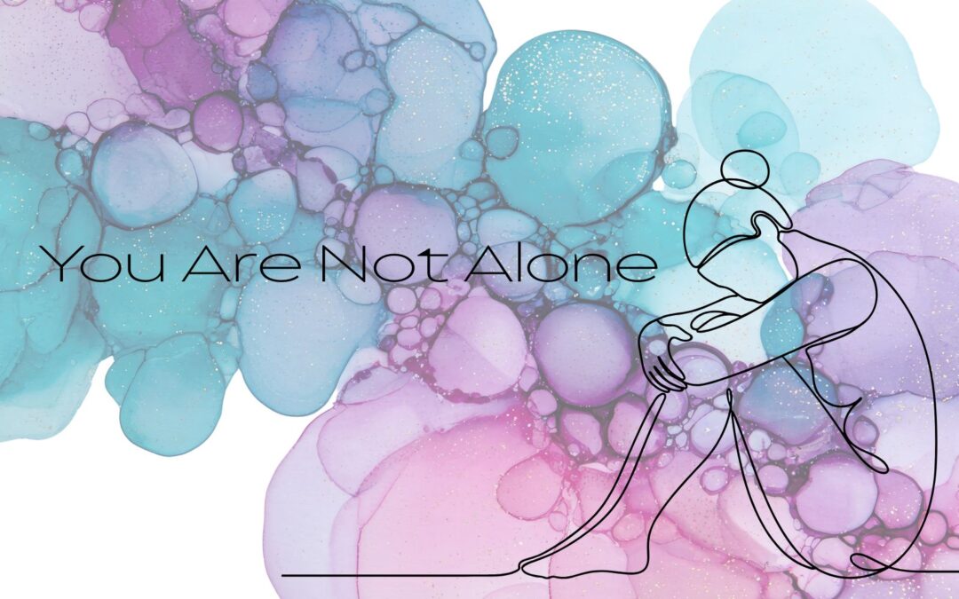 You Are Not Alone