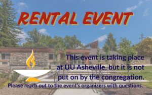 Text reads: "RENTAL EVENT - This event is taking place at UU Asheville, but it is not put on by the congregation. Please reach out to the event's organizers with questions." In the background is a faded color photo of the Edwin Place view of UU Asheville's building.